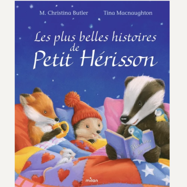 LES PLUS BELLES HISTOIRES DE PETIT HERISSON